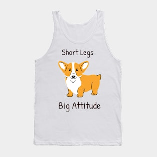 Corgi - Short Legs, Big Attitude Tank Top